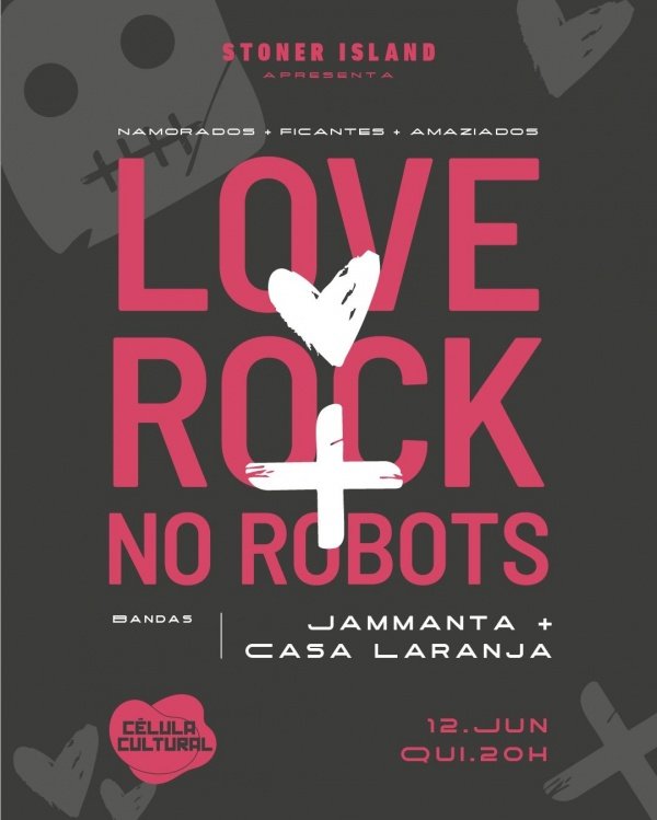12/06 (QUI) LOVE, ROCK, NO ROBOTS: Jammanta + Casa Laranja
