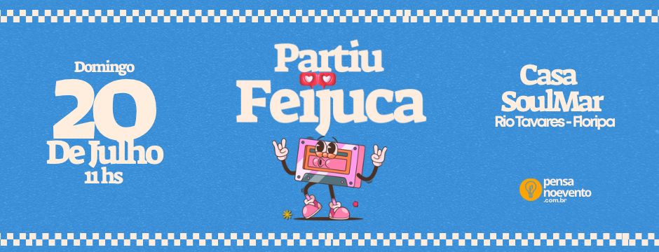 Partiu Feijuca - dia 20 de julho de 2025 em Florianópolis/SC.